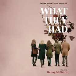 What They Had (Original Motion Picture Soundtrack)