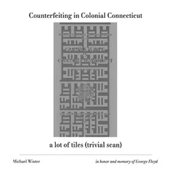 Counterfeiting in Colonial Connecticut / a lot of tiles (trivial scan)