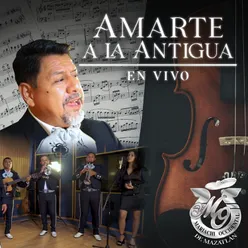 Amarte a la Antigua En Vivo