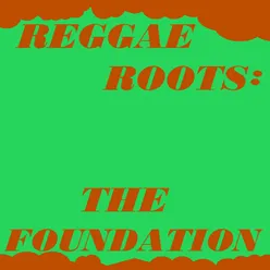 Reggae Roots: The Foundation