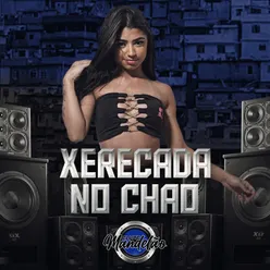 Xerecada No Chão