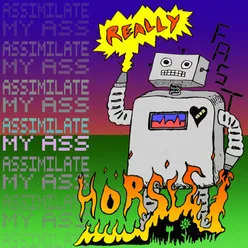 Assimilate My Ass