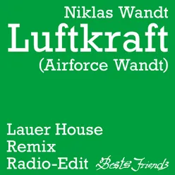 Luftkraft (Airforce Wandt) Lauer House Remix (Radio Edit)