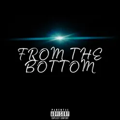 FROM THE BOTTOM