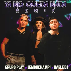 Ya No Queda Nada Remix