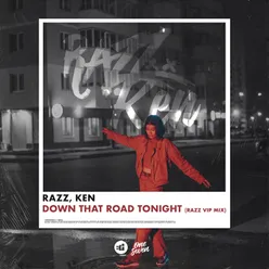 Down That Road Tonight RAZZ VIP MIX