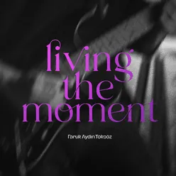 Living the Moment