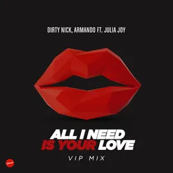 All I Need is Your Love Vip Mix