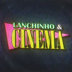 Lanchinho e Cinema