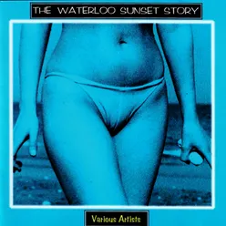 The Waterloo Sunset Story