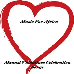 Music for Africa - Mzansi Valentines Celebration Songs