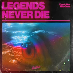 Legends Never Die