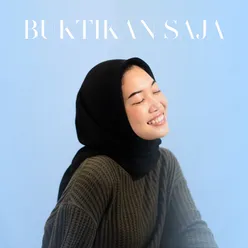 Buktikan Saja