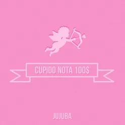 Cupido Nota 100