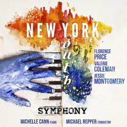 New York Youth Symphony - Florence Price: Ethiopia's Shadow in America; Piano Concerto in One Movement • Valerie Coleman: Umoja: Anthem in Unity • Jessie Montgomery: Soul Force