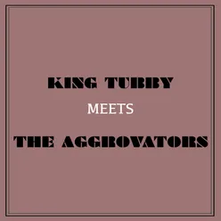 King Tubby Meets the Aggrovators