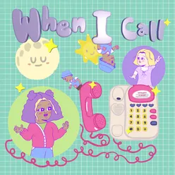 When I Call