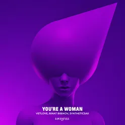 You're a Woman Extended Mix