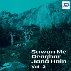 Sawan Me Deoghar Jana Hain, Vol. 3