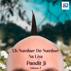 Ek Number Do Number Na Liya Pandit Ji, Vol. 7