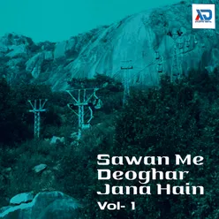 Sawan Me Deoghar Jana Hain, Vol. 1