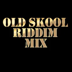 Old Skool Riddim Mix