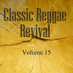 Classic Reggae Revival Vol 15