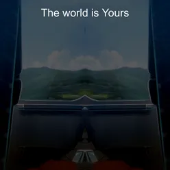 The World is Yours