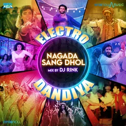 Nagada Sang Dhol Electro Dandiya Mix