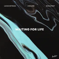 Waiting for Life