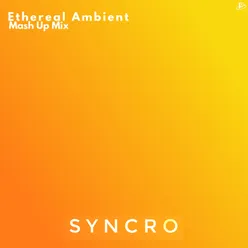 Ethereal Ambient Mash up Mix
