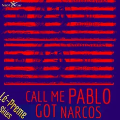 Call Me Pablo Got Narcos