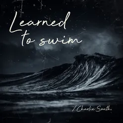 Learned to Swim