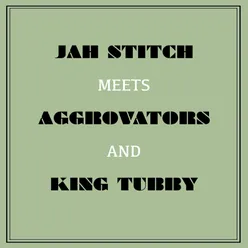 Jah Stitch Meets Aggrovators & King Tubby