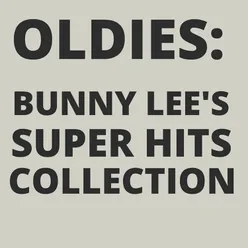 Oldies: Bunny Lee's Super Hits Collection