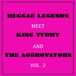 Reggae Legends Meets King Tubby and the Aggrovators, Vol. 2