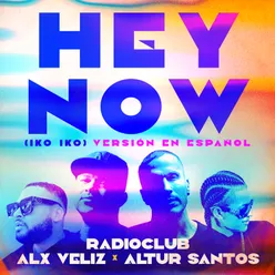 Hey Now (Iko Iko) Versión En Español