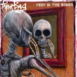 Deep in the Bones