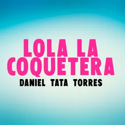 Lola la Coquetera (En Vivo)