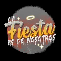 La Fiesta Es de Nosotros