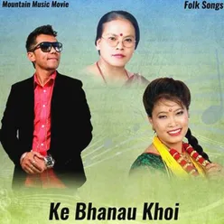 Ke Bhanau Khoi Nisthuri