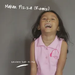 Makan Pizza Remix