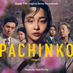 Pachinko: Season 1 (Apple TV+ Original Series Soundtrack)