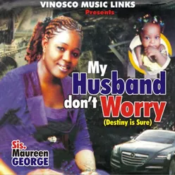 My Husband Don't Worry