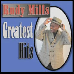 Rudy Mills Greatest Hits