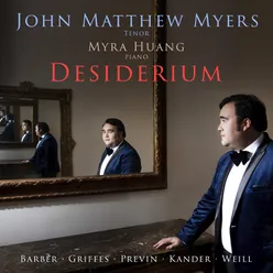 John Matthew Myers: Desiderium – Barber • Griffes • Previn • Kander • Weill