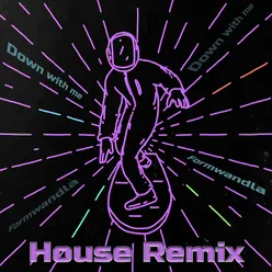 Down with Me House Remix