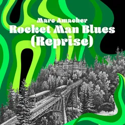 Rocket Man Blues (Reprise)