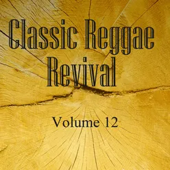 Classic Reggae Revival Vol 12