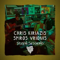Dozen Session - Chris Kiriazis, Spiros Vrionis